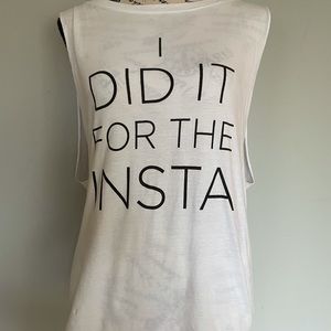 Adorable “I did it for the Insta” tee - One Size w/dropped armpit.